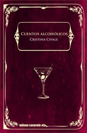 Cuentos alcoholicos de la escritora Cristina Civale